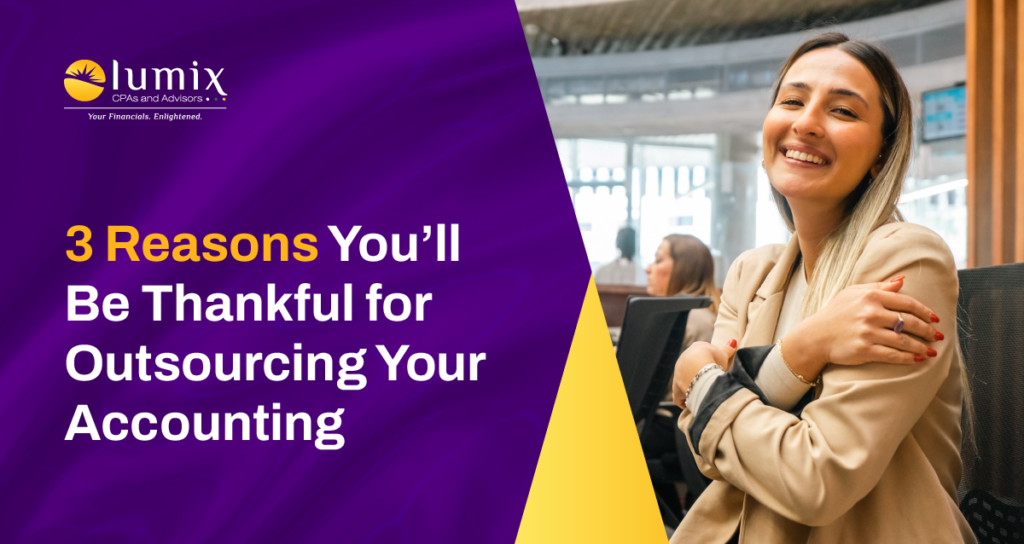 3 Reasons You’ll be Thankful for Outsourcing Your Accounting